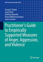 Practitioners Guide To Empirically Supported Measures Of Anger Aggression And Violence 1st Edition George F Ronan