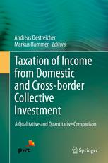 Taxation Of Income From Domestic And Crossborder Collective Investment A Qualitative And Quantitative Comparison 1st Edition Andreas Oestreicher
