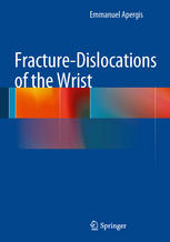 Fracturedislocations Of The Wrist 1st Edition Emmanuel Apergis Auth