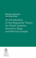 An Introduction To The Regularity Theory For Elliptic Systems Harmonic Maps And Minimal Graphs 2nd Edition Mariano Giaquinta