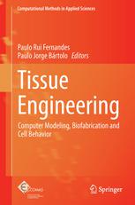 Tissue Engineering Computer Modeling Biofabrication And Cell Behavior 1st Edition Swathi Damaraju
