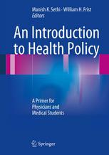 An Introduction To Health Policy A Primer For Physicians And Medical Students 1st Edition Alexander Ding Md