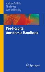 Prehospital Anesthesia Handbook 1st Edition Andrew Griffiths