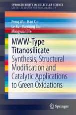 Mwwtype Titanosilicate Synthesis Structural Modification And Catalytic Applications To Green Oxidations 1st Edition Peng Wu