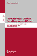 Structured Objectoriented Formal Language And Method Second International Workshop Sofl 2012 Kyoto Japan November 13 2012 Revised Selected Papers 1st Edition Cencen Li