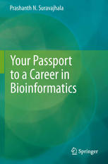 Your Passport To A Career In Bioinformatics 1st Edition Prashanth N Suravajhala Auth