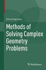 Methods Of Solving Complex Geometry Problems 1st Edition Ellina Grigorieva Auth