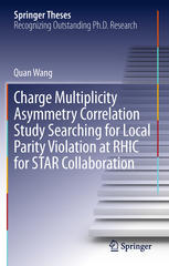 Charge Multiplicity Asymmetry Correlation Study Searching For Local Parity Violation At Rhic For Star Collaboration 1st Edition Quan Wang Auth