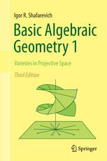Basic Algebraic Geometry 1 Varieties In Projective Space Third Edition 3rd Edition Igor R Shafarevich Miles Reid Translator