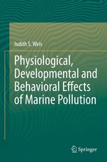 Physiological Developmental And Behavioral Effects Of Marine Pollution 1st Edition Judith S Weis Auth