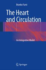 The Heart And Circulation An Integrative Model 1st Edition Branko Furst Auth