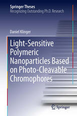 Lightsensitive Polymeric Nanoparticles Based On Photocleavable Chromophores 1st Edition Daniel Klinger Auth