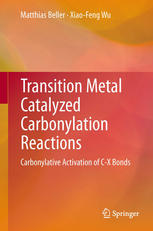 Transition Metal Catalyzed Carbonylation Reactions Carbonylative Activation Of Cx Bonds 1st Edition Matthias Beller
