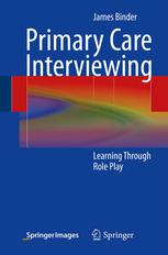 Primary Care Interviewing Learning Through Role Play 1st Edition James Binder Auth