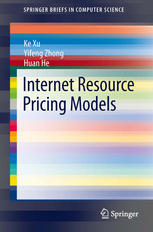 Internet Resource Pricing Models 1st Edition Ke Xu Yifeng Zhong