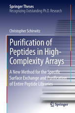 Purification Of Peptides In Highcomplexity Arrays A New Method For The Specific Surface Exchange And Purification Of Entire Peptide Libraries 1st Edition Christopher Schirwitz Auth