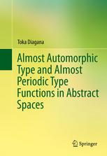Almost Automorphic Type And Almost Periodic Type Functions In Abstract Spaces 1st Edition Toka Diagana Auth