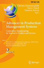 Advances In Production Management Systems Competitive Manufacturing For Innovative Products And Services Ifip Wg 57 International Conference Apms 2012 Rhodes Greece September 2426 2012 Revised Selected Papers Part Ii 1st Edition Thorsten Wuest