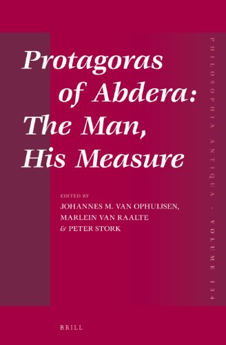 Protagoras Of Abdera The Man His Measure Johannes M Van Ophuijsen