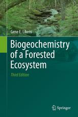 Biogeochemistry Of A Forested Ecosystem 3rd Edition Gene E Likens Auth