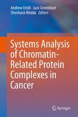 Systems Analysis Of Chromatinrelated Protein Complexes In Cancer 1st Edition Edyta Marcon Phd