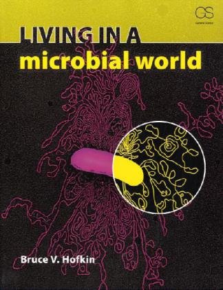 Living In A Microbial World 1st Edition Bruce Hofkin