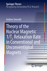 Theory Of The Nuclear Magnetic 1t1 Relaxation Rate In Conventional And Unconventional Magnets 1st Edition Andrew Smerald Auth