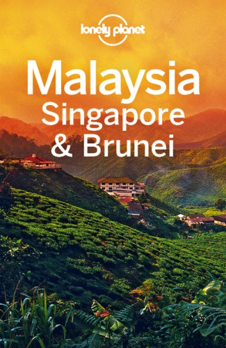 Malaysia Singapore Brunei Lonely Planet 12th Simon Richmond