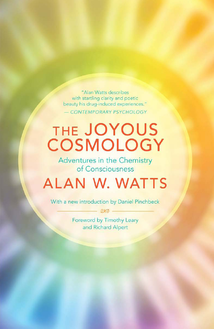 The Joyous Cosmology Adventures In The Chemistry Of Consciousness 2nd Edition Alan W Watts