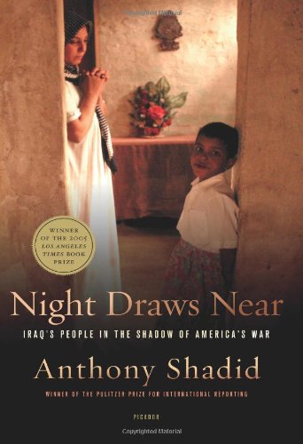 Night Draws Near Iraqs People In The Shadow Of Americas War Anthony Shadid