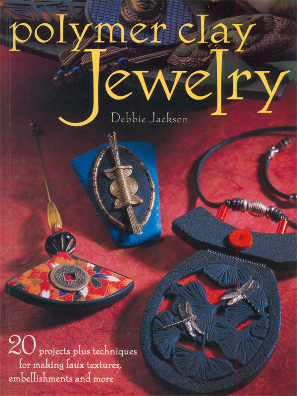 Polymer Clay Jewelry 1st Edition Debbie Jackson