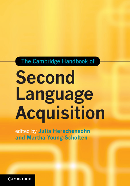 The Cambridge Handbook Of Second Language Acquisition 1st Edition Julia Herschensohn
