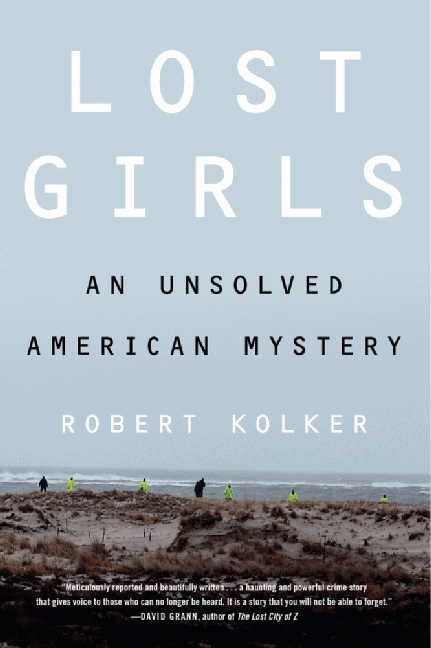 Lost Girls An Unsolved American Mystery Robert Kolker