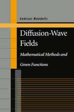 Diffusionwave Fields Mathematical Methods And Green Functions 1st Edition Andreas Mandelis Auth