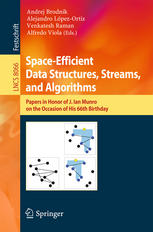 Spaceefficient Data Structures Streams And Algorithms Papers In Honor Of J Ian Munro On The Occasion Of His 66th Birthday 1st Edition Peyman Afshani