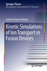 Kinetic Simulations Of Ion Transport In Fusion Devices 1st Edition Andrs De Bustos Molina Auth