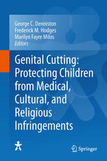 Genital Cutting Protecting Children From Medical Cultural And Religious Infringements 1st Edition J Steven Svoboda Auth