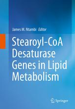 Stearoylcoa Desaturase Genes In Lipid Metabolism 1st Edition David A Bernlohr