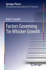 Factors Governing Tin Whisker Growth 1st Edition Erika R Crandall Auth