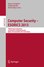 Computer Security Esorics 2013 18th European Symposium On Research In Computer Security Egham Uk September 913 2013 Proceedings 1st Edition Ivan Damgrd