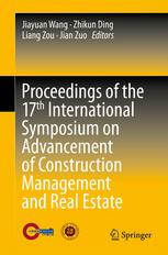 Proceedings Of The 17th International Symposium On Advancement Of Construction Management And Real Estate 1st Edition Jiayuan Wang