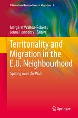 Territoriality And Migration In The Eu Neighbourhood Spilling Over The Wall 1st Edition Jenna Hennebry