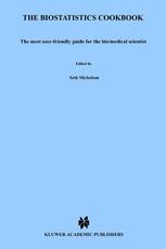 The Biostatistics Cookbook The Most Userfriendly Guide For The Biomedical Scientist 1st Edition Seth Michelson