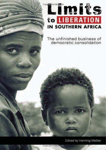 Limits To Liberation In Southern Africa The Unfinished Business Of Democratic Consolidation Henning Melber