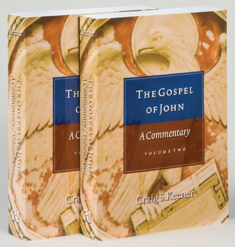 The Gospel Of John A Commentary 2 Vols Reprint From 2003 Craig S Keener