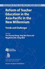 Reform Of Teacher Education In The Asiapacific In The New Millennium Trends And Challenges 1st Edition Professor Yin Cheong Cheng
