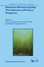 Estuarine Nutrient Cycling The Influence Of Primary Producers The Fate Of Nutrients And Biomass 1st Edition Sren Laurentius Nielsen