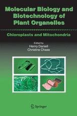 Molecular Biology And Biotechnology Of Plant Organelles Chloroplasts And Mitochondria 1st Edition Dr Henry Daniell