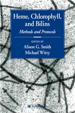 Heme Chlorophyll And Bilins Methods And Protocols 1st Edition Alison G Smith