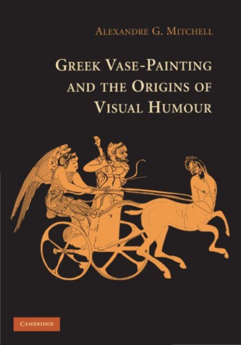 Greek Vasepainting And The Origins Of Visual Humour Alexandre G Mitchell